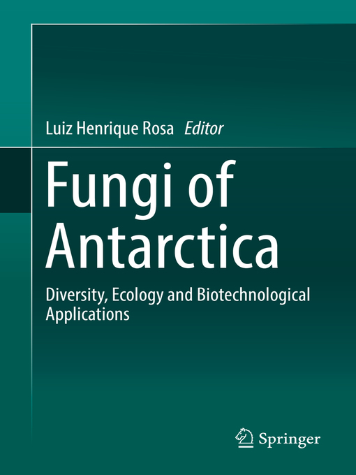 Title details for Fungi of Antarctica by Luiz Henrique Rosa - Available